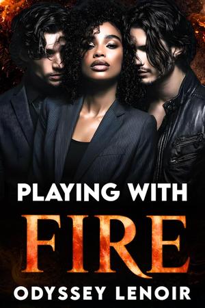 Playing With Fire by Odyssey Lenoir