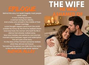 The Wife He Was Ashamed Of: A Heartbreaking Story of Marriage, Regret, and Redemption by Author Alley