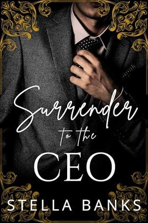 Surrender to the CEO by Stella Banks
