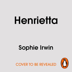 Henrietta by Sophie Irwin
