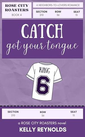 Catch Got Your Tongue  by Kelly Reynolds