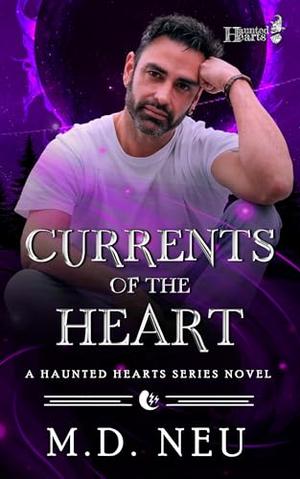 Currents of the Heart by M.D. Neu