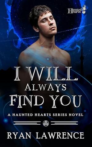 I Will Always Find You by Ryan Lawrence