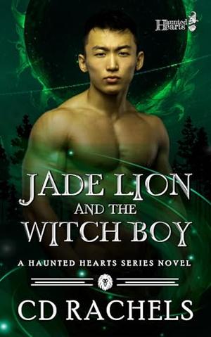 Jade Lion and the Witch Boy by C.D. Rachels