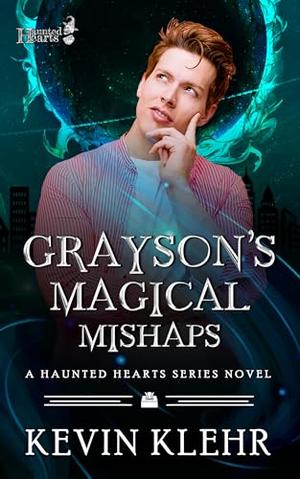 Grayson's Magical Mishaps by Kevin Klehr