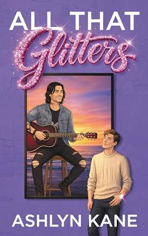 All That Glitters by Ashlyn Kane