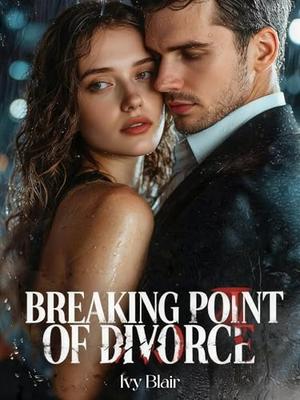 Breaking Point of Divorce: An Arranged Marriage, Second Chance, Billionaire Romance Book 8 by Ivy Blair