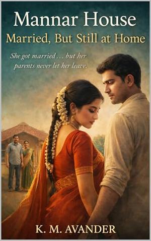 Mannar House: Married, But Still at Home (Mannar House #16)