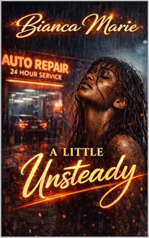 A Little Unsteady by Bianca Marie