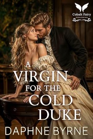 A Virgin for the Cold Duke: A Historical Regency Romance Novel (Dukes of Surrender #2)