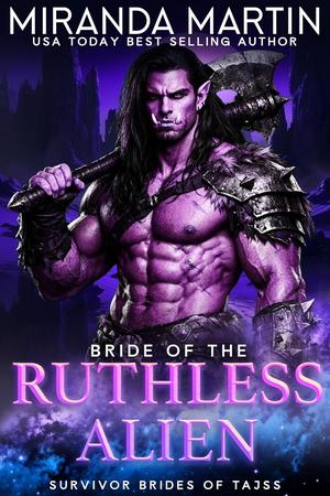 Bride of the Ruthless Alien: A Sci-Fi Forced Proximity Alien Romance (Survivor Brides of Tajss #3)