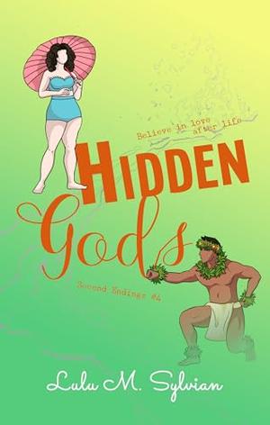Hidden Gods: A ghostly romance by Lulu M. Sylvian