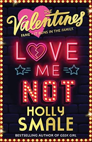 Love Me Not: Book 3 by Holly Smale