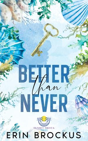 Better than Never by Erin Brockus