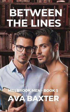 Between The Lines: A Grumpy-Sunshine Neurodiverse MM Romance by Ava Baxter