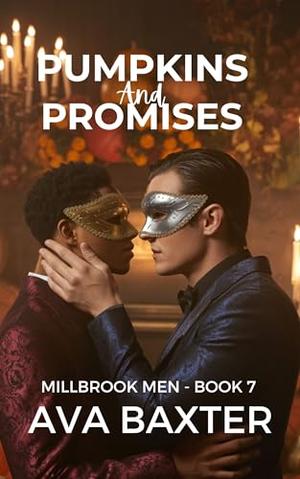 Pumpkins And Promises: A Fall Festival Opposites-Attract MM Romance by Ava Baxter