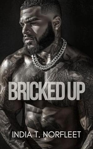 Bricked Up by India T. Norfleet