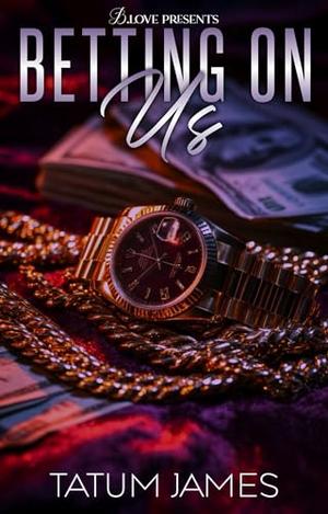 Betting On Us by Tatum James