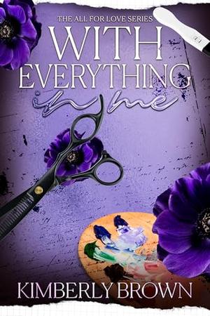 With Everything In Me by Kimberly Brown