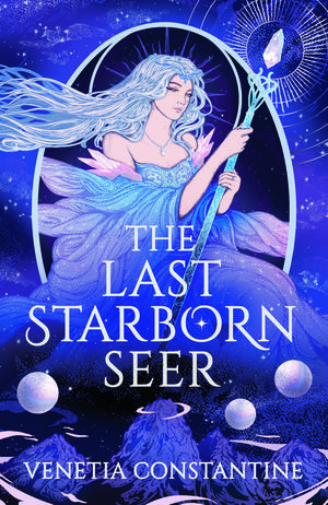 The Last Starborn Seer by Venetia Constantine