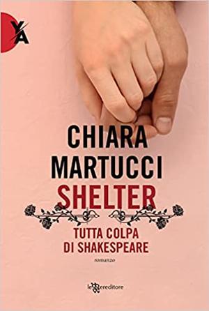 Shelter. Tutta colpa di Shakespeare by Chiara Martucci