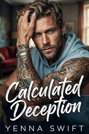 Calculated Deception: A Dark Possessive Billionaire Mafia Romance by Yenna Swift