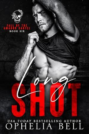 Longshot: A Dark and Steamy MMF Romantic Thriller by Ophelia Bell