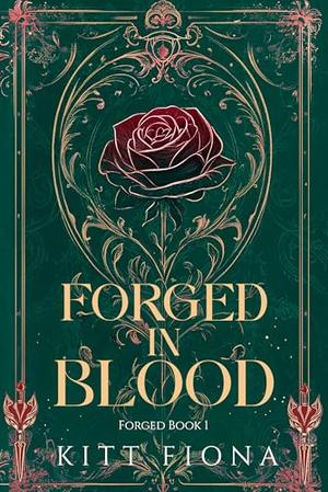 Forged in Blood: A Dark Academia Romance by Kitt Fiona