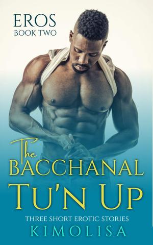 The Bacchanal Tu’n Up: African American Erotic Short Stories by Kimolisa Mings