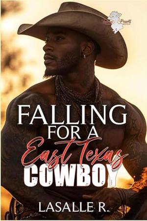 Falling For A East Texas Cowboy by LaSalle R.