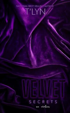 Velvet Secrets by T'Lyn