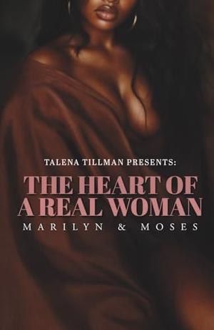 The Heart Of A Real Woman: Marilyn & Moses by Talena Tillman