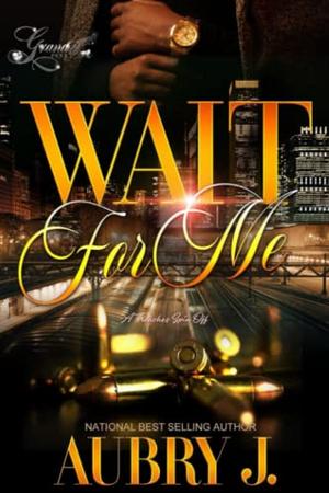 Wait for Me: A Trenches Spin-Off by Aubry J.