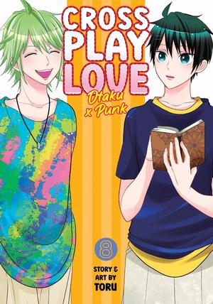 Crossplay Love: Otaku x Punk Vol. 8 (女装してめんどくさい事になってるネクラとヤンキーの両片想い [Josou Shite Mendoukusai Koto ni Natteru Nekura to Yankee no Ryou Kataomoi] #8)