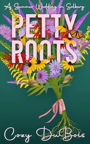Petty Roots: A Summer Wedding in Solberg (Summer Weddings in Solberg #1)