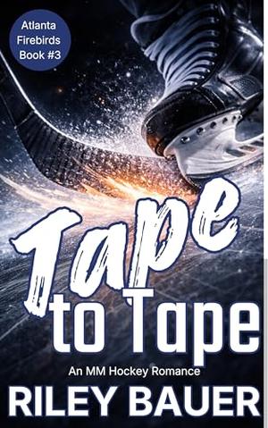 Tape to Tape (Atlanta Firebirds #3)