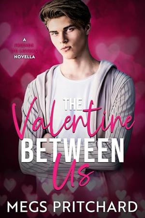 The Valentine Between Us by Megs Pritchard