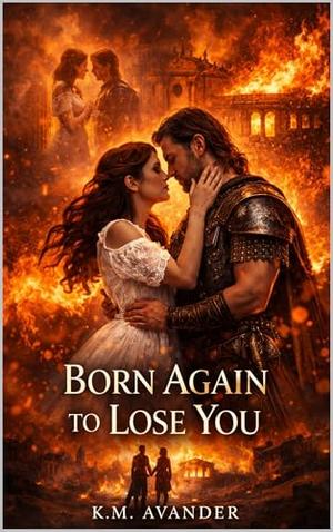 Born Again to Lose You (Romance #223)