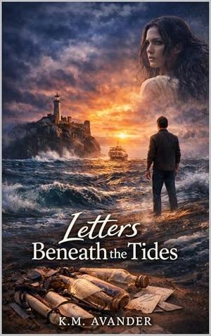 Letters Beneath the Tides: Words Said to No One.... (Romance #222)