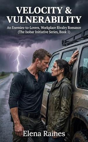 Velocity & Vulnerability: An Enemies-to-Lovers, Workplace Rivalry Romance by Elena Raines