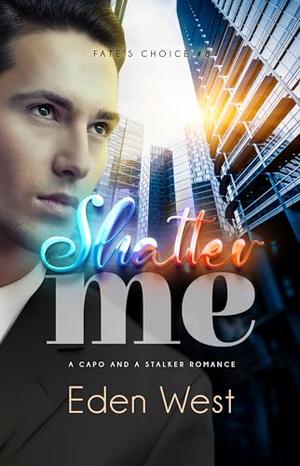 Shatter Me (Fate's Choice #8)