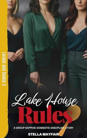 Lake House Rules: A Group Sapphic Domestic Discipline Story (Kept and Corrected #9)