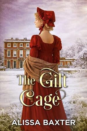 The Gilt Cage by Alissa Baxter