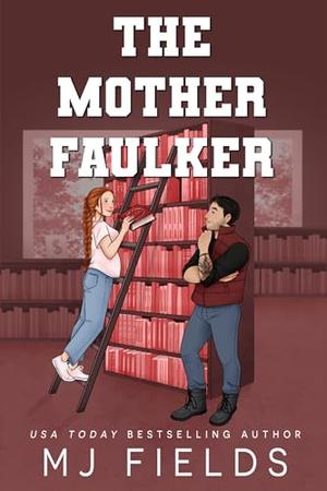 The Mother Faulker: A surprise pregnancy hockey romance by M.J. Fields