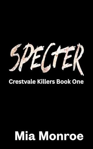 Specter: An MM Contemporary Romance by Mia Monroe, Xram Ragde