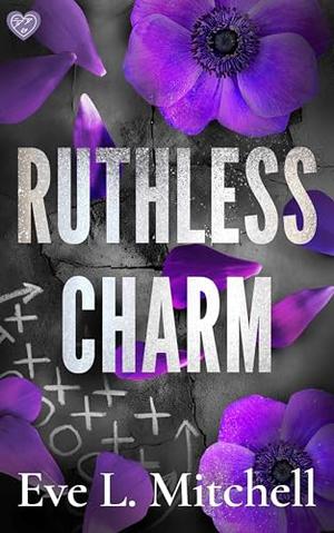 Ruthless Charm: The forced proximity, touch her and die, college sports romance (Ruthless Devils #3)