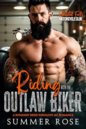 Riding with the Outlaw Biker by Summer Rose
