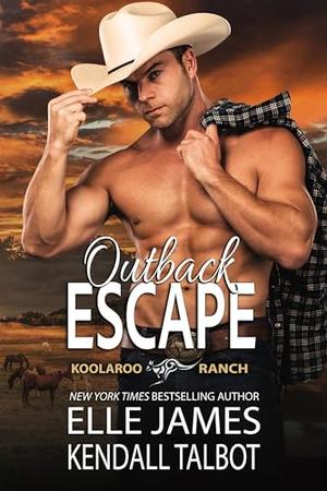 OUTBACK ESCAPE by Elle James, Kendall Talbot