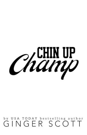 Chin Up Champ: a forbidden, friends-to-lovers, small-town baseball romance (The Boys of Sweetwater Springs #3)