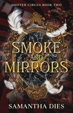 Smoke and Mirrors by Samantha Dies